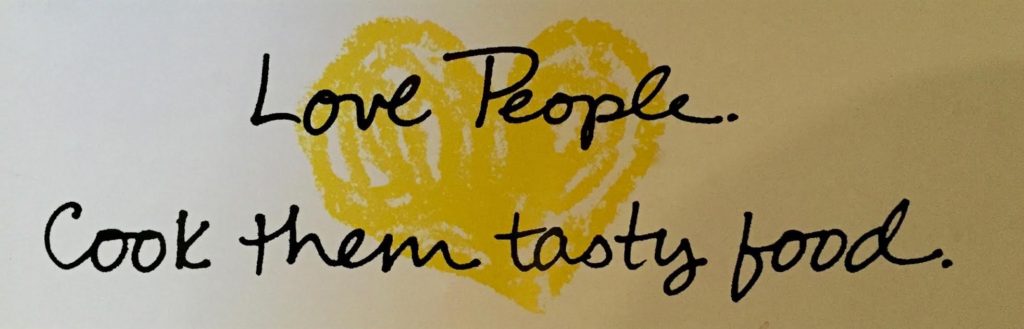 Love people. Serve them tasty food.